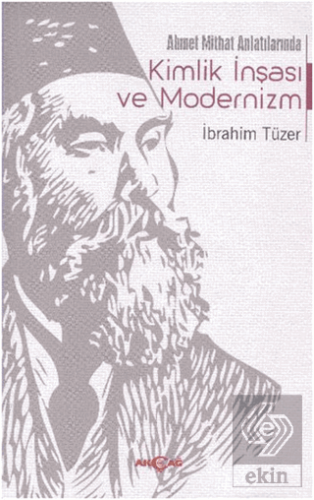 Ahmet Mithat Anlatılarında Kimlik İnşası ve Modern