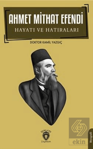 Ahmet Mithat Efendi Hayatı ve Hatıraları