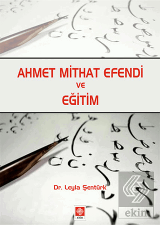 Ahmet Mithat Efendi ve Eğitim Leyla Şentürk