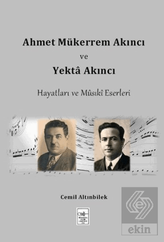 Ahmet Mükerrem Akıncı ve Yekta Akıncı Hayatları ve