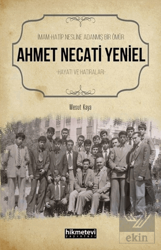 Ahmet Necati Yeniel - İmam-Hatip Nesline Adanmış B