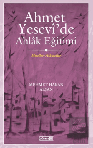 Ahmet Yesevide Ahlak Eğitimi