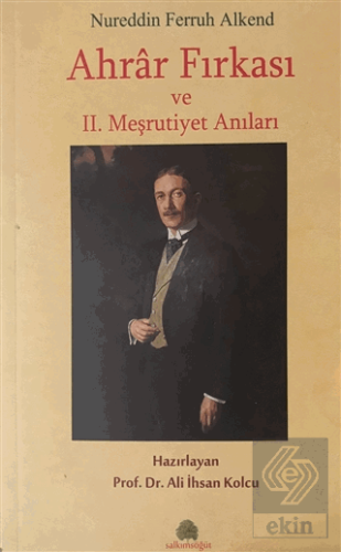 Ahrar Fırkası ve 2. Meşrutiyet Anıları