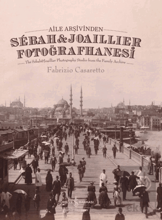 Aile Arşivinden Sebah&Joaillier Fotoğrafhanesi - T