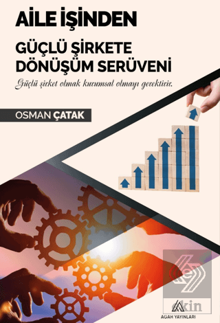 Aile İşinden Güçlü Şirkete Dönüşüm Serüveni