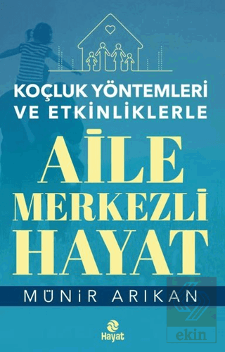 Aile Merkezli Hayat - Koçluk Yöntemleri ve Etkinli