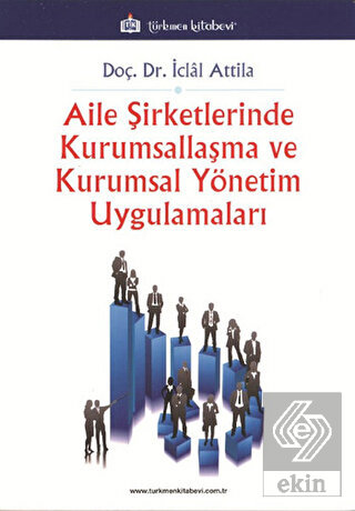 Aile Şirketlerinde Kurumsallaşma Ve Kurumsal Yönet