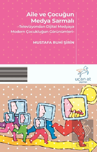 Aile ve Çocuğun Medya Sarmalı