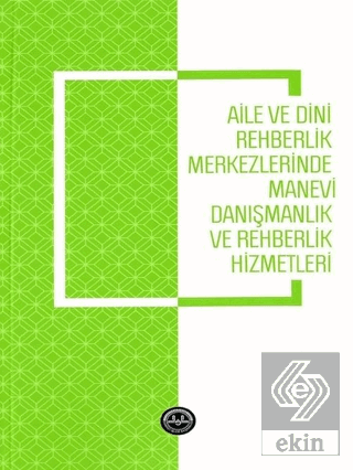 Aile ve Dini Rehberlik Merkezlerinde Manevi Danışm