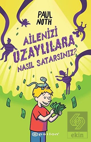 Ailenizi Uzaylılara Nasıl Satarsınız?