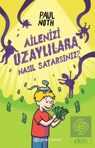 Ailenizi Uzaylılara Nasıl Satarsınız?