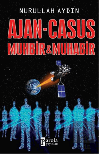 Ajan - Casus Muhbir ve Muhabir