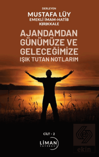 Ajandamdan Günümüze ve Geleceğimize Işık Tutan Not