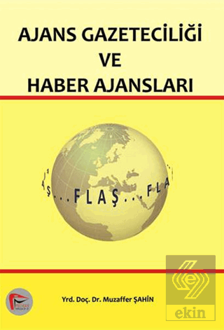 Ajans Gazeteciliği ve Haber Ajansları