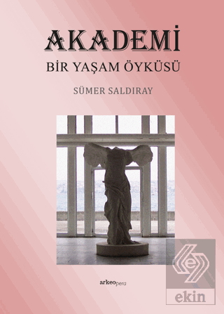 Akademi Bir Yaşam Öyküsü