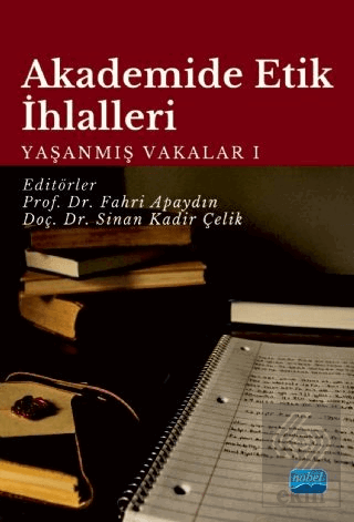 Akademide Etik İhlalleri: Yaşanmış Vakalar 1