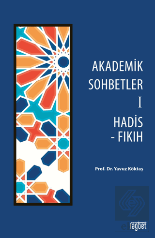 Akademik Sohbetler 1 Hadis - Fıkıh