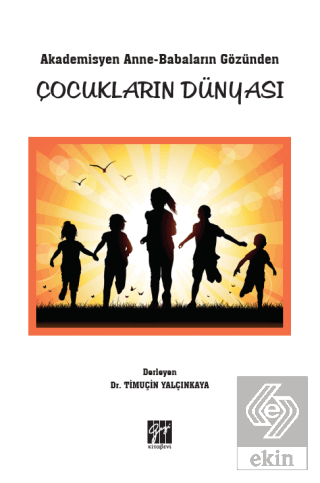 Akademisyen Anne-Babaların Gözünden Çocukların Dün