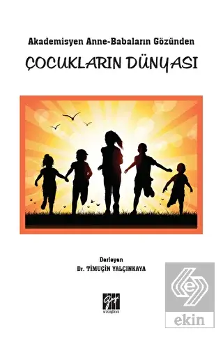 Akademisyen Anne-Babaların Gözünden Çocukların Dün