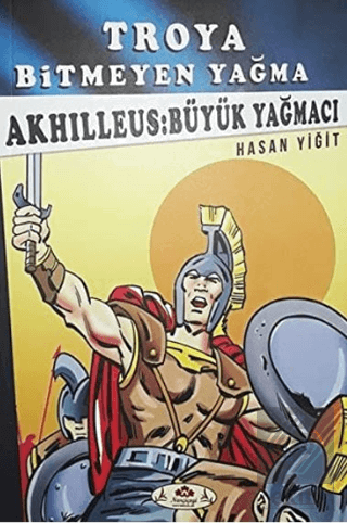 Akhilleus: Büyük Yağmacı - Troya Bitmeyen Yağma