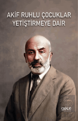 Akif Ruhlu Çocuklar Yetiştirmeye Dair