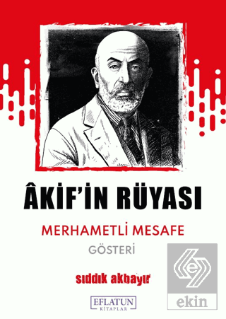 Akif'in Rüyası Merhametli Mesafe