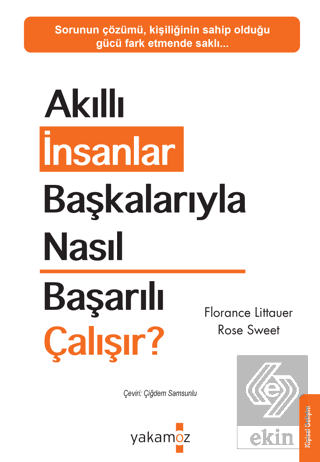 Akıllı İnsanlar Başkalarıyla Nasıl Başarılı Çalışır?