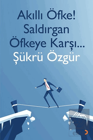 Akıllı Öfke! Saldırgan Öfkeye Karşı