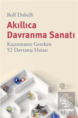 Akıllıca Davranma Sanatı: Kaçınmanız Gereken 52 Da