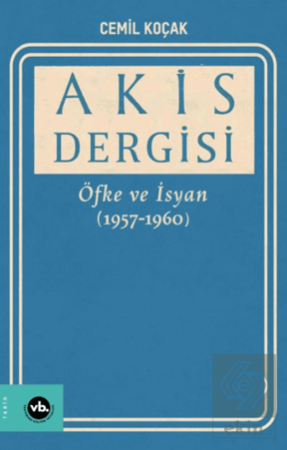 Akis Dergisi Öfke ve İsyan (1957-1960) (2. Cilt)