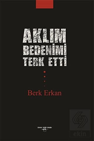 Aklım Bedenimi Terk Etti