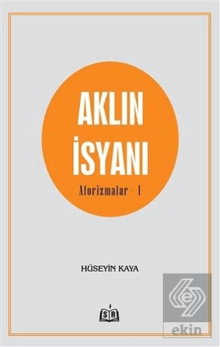 Aklın İsyanı Aforizmalar 1