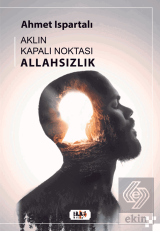 Aklın Kapalı Noktası : Allahsızlık