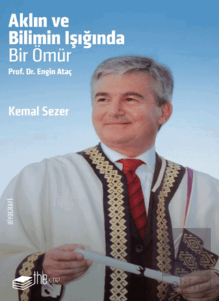 Aklın ve Bilimin Işığında Prof. Dr. Engin Ataç