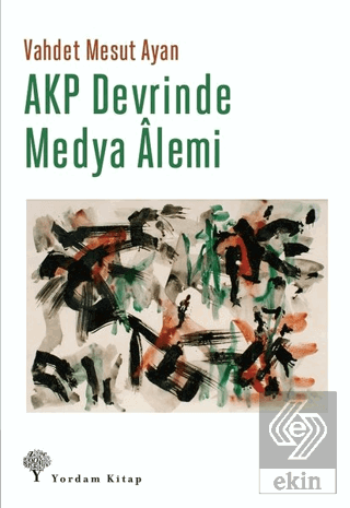 AKP Devrinde Medya Alemi