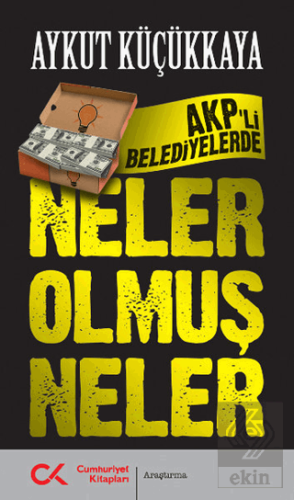 AKP\'li Belediyelerde Neler Olmuş Neler