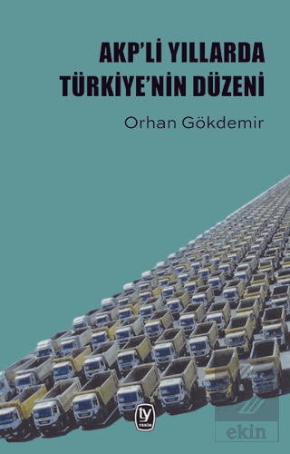 AKP\'li Yıllarda Türkiye\'nin Düzeni