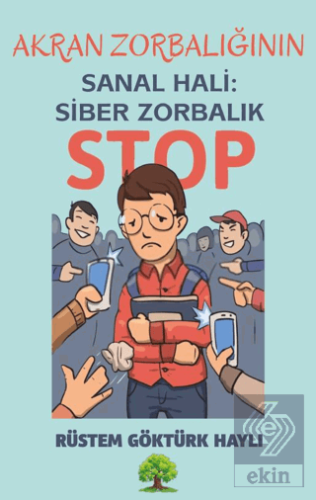 Akran Zorbalığının Sanal Hali: Siber Zorbalık