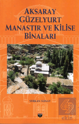 Aksaray Güzelyurt Manastır Ve Kilise Binaları