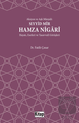 Aksiyon Ve Aşk Mürşidi Seyyid Mir Hamza Nigari Hay