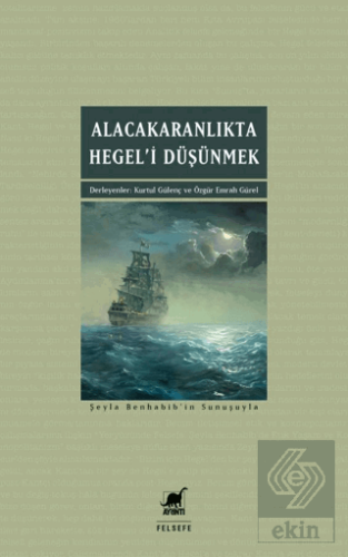 Alacakaranlıkta Hegel'i Düşünmek