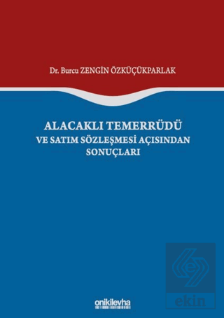 Alacaklı Temerrüdü ve Satım Sözleşmesi Açısından S