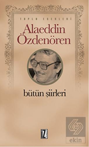 Alaeddin Özdenören Bütün Şiirleri