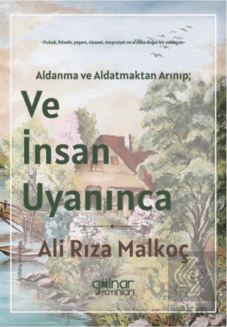 Aldanma ve Aldatmaktan Arınıp; Ve İnsan Uyanınca