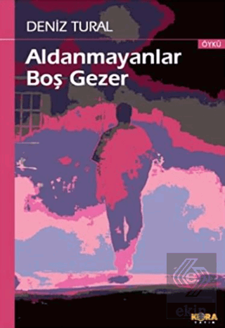 Aldanmayanlar Boş Gezer