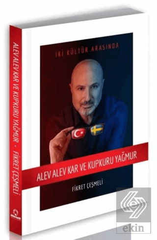 Alev Alev Kar ve Kupkuru Yağmur