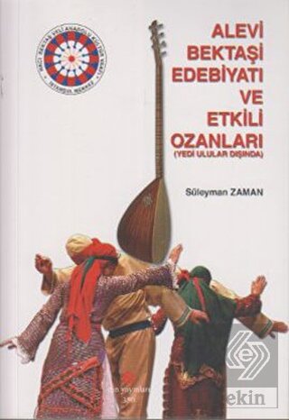 Alevi Bektaşi Edebiyatı ve Etkili Ozanları (Yedi U