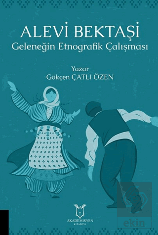 Alevi Bektaşi - Geleneğin Etnografik Çalışması