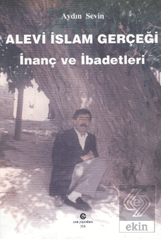 Alevi İslam Gerçeği : İnanç ve İbadetleri