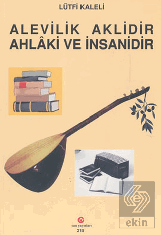 Alevilik Aklidir Ahlaki ve İnsanidir